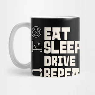 Eat Sleep Drive Repeat Mug